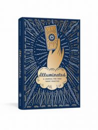 Illuminated: A Journal for Your Tarot Practice (Illuminated Art)