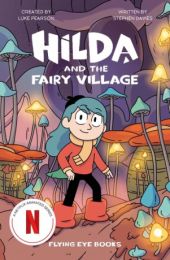 Hilda and the Fairy Village (Hilda Netflix Original Series Tie-In Fiction)