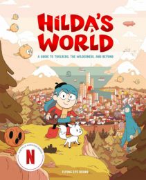 Hilda's World: A Guide to Trolberg, the Wilderness, and Beyond (Netflix Original Series Tie-In)