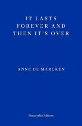 It Lasts Forever and Then It's Over