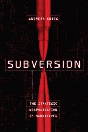Subversion: The Strategic Weaponization of Narratives