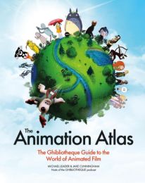 Animation Atlas: The Ghibliotheque Guide to the World of Animated Film