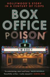 Box Office Poison: Hollywood's Story in a Century of Flops