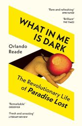 What in Me Is Dark: The Revolutionary Life of Paradise Lost