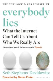 Everybody Lies: What the Internet Can Tell Us About Who We Really Are 