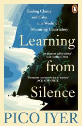 Learning from Silence: Finding clarity and calm in a world of mounting uncertainty