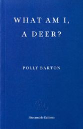 What Am I, A Deer?