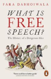 What Is Free Speech?: The History of a Dangerous Idea