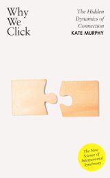 Why We Click: The Hidden Dynamics of Connection