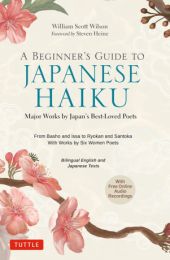 A Beginner's Guide to Japanese Haiku: Major Works by Japan's Best-Loved Poets