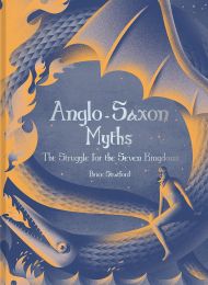 Anglo-Saxon Myths: The Struggle for the Seven Kingdoms