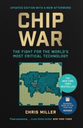 Chip War: The Fight for the World's Most Critical Technology (updated edition)