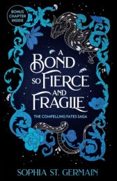 Compelling Fates 3: A Bond so Fierce and Fragile