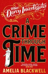 Darcy Investigates 1: A Crime Through Time