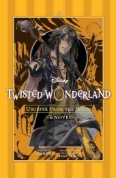 Disney Twisted-Wonderland: Usurper from the Wilds: The Novel