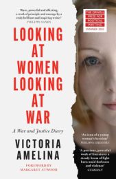 Looking at Women, Looking at War: A War and Justice Diary from Ukraine