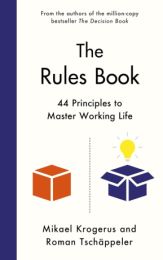 Rules Book: 44 Principles to Master Working Life