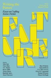 Writing The Future: Essays on Crafting Science Fiction