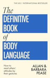Definitive Book of Body Language: How to read others' attitudes by their gestures