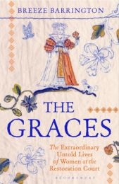 Graces: The Untold Lives of Women at the Restoration Court